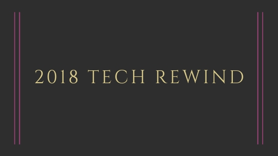 2018 Tech Rewind